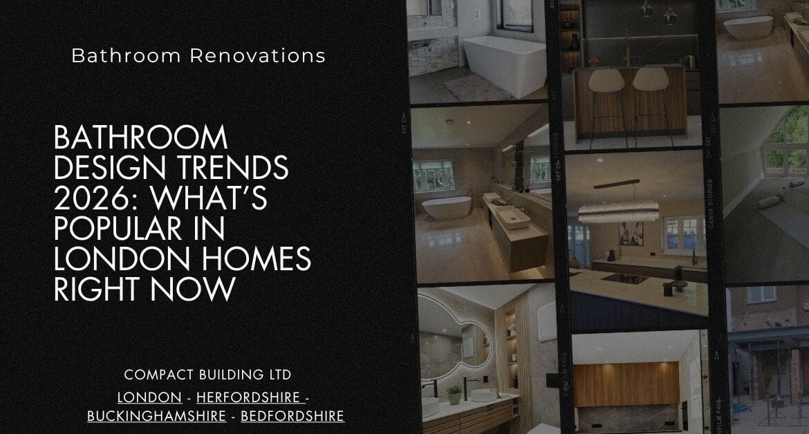 Bathroom Design Trends 2026 What’s Popular in London Homes Right Now-Compact Building Ltd