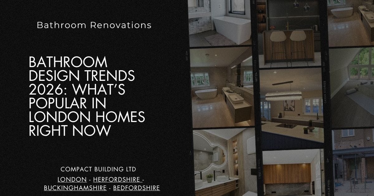 Bathroom Design Trends 2026 What’s Popular in London Homes Right Now-Compact Building Ltd
