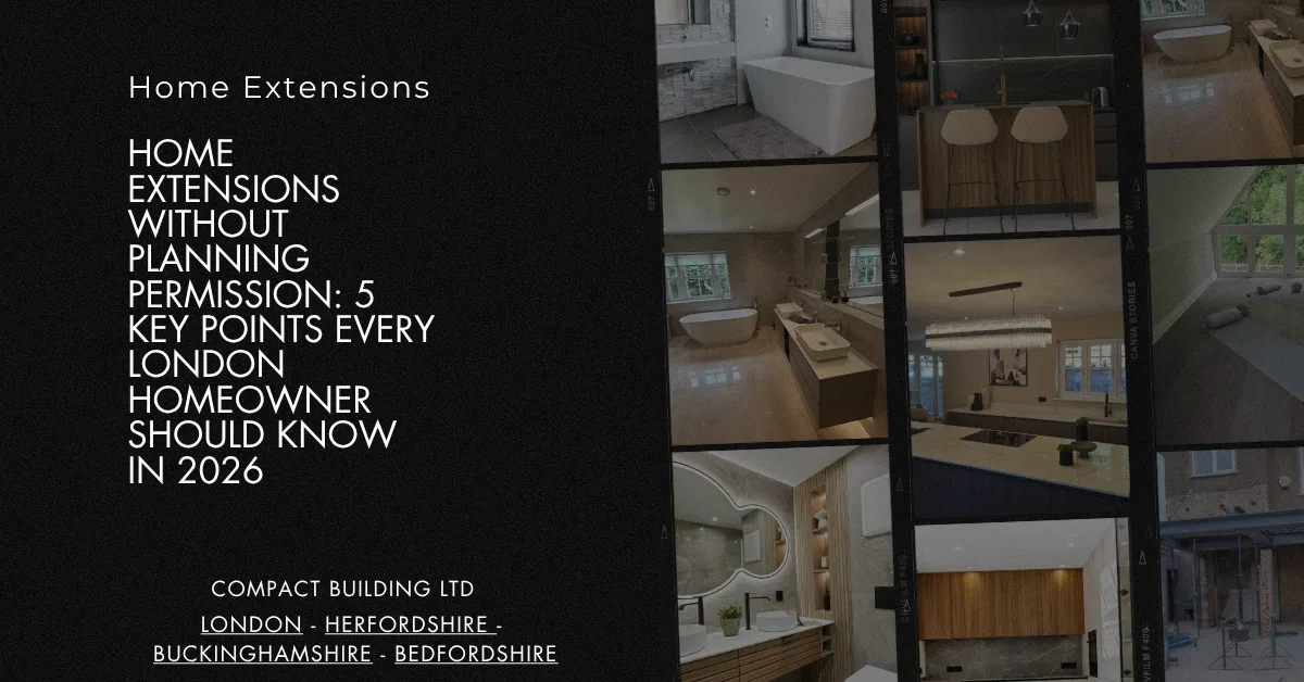 Home Extensions Without Planning Permission: 5 Key Facts Every London Homeowner Should Know in 2026