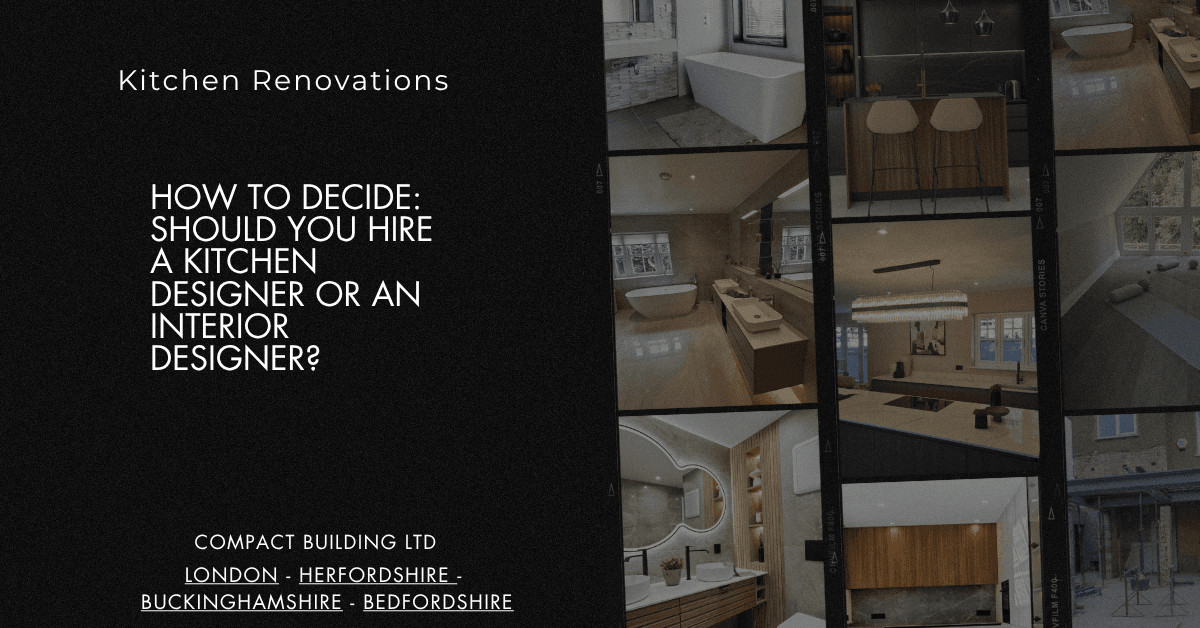 How to Decide Should You Hire a Kitchen Designer or an Interior Designer -Compact Building Ltd
