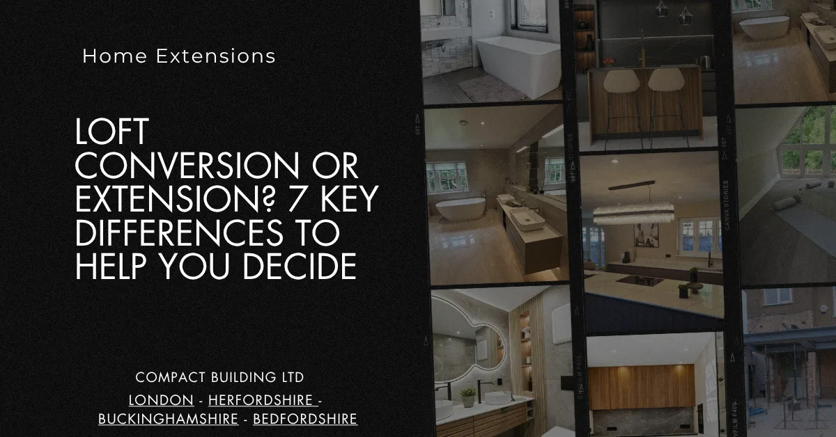 Loft Conversion or Extension? 7 Key Differences to Help You Decide