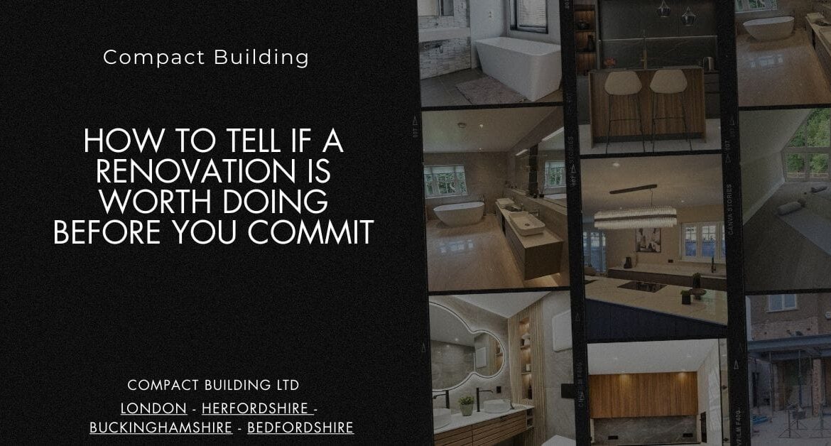 How to Tell if a Renovation Is Worth Doing Before You Commit-Compact Building Ltd