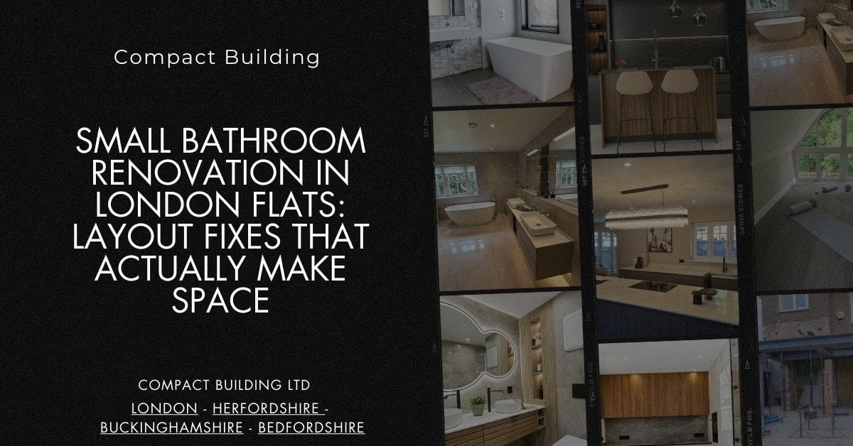 Small Bathroom Renovation in London Flats Layout Fixes That Actually Make Space-Compact Building Ltd